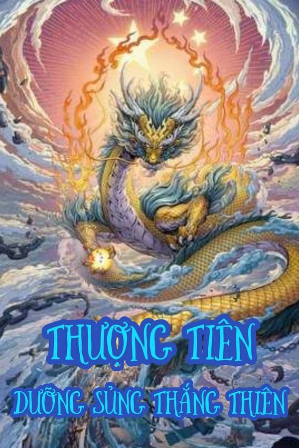 Thượng Tiên Dưỡng Sủng Thắng Thiên (Bản Dịch)