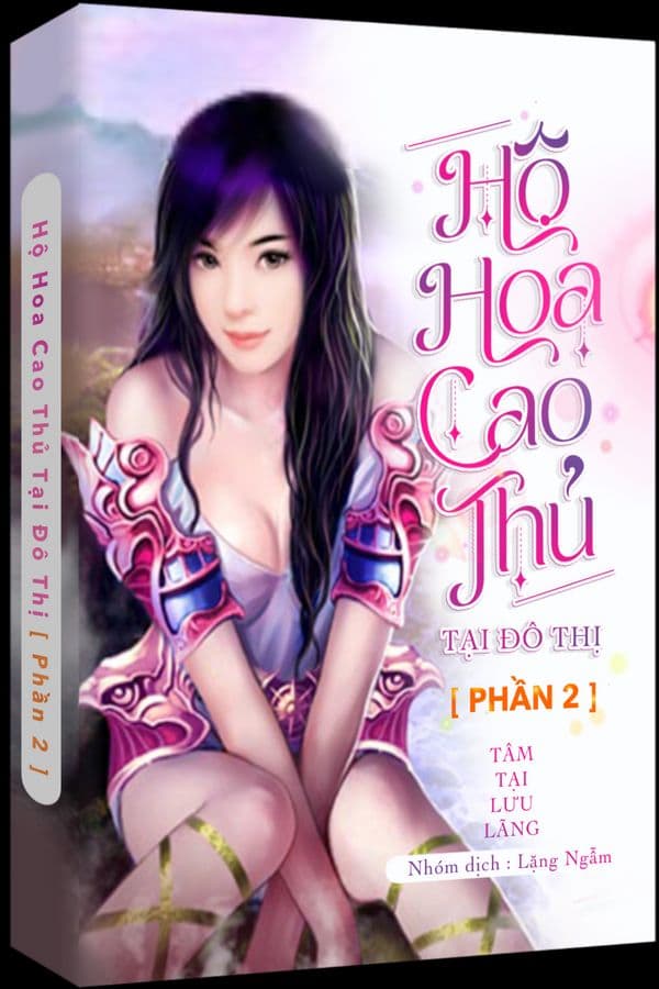 Hộ Hoa Cao Thủ Tại Đô Thị Phần 2 ( Dịch full)